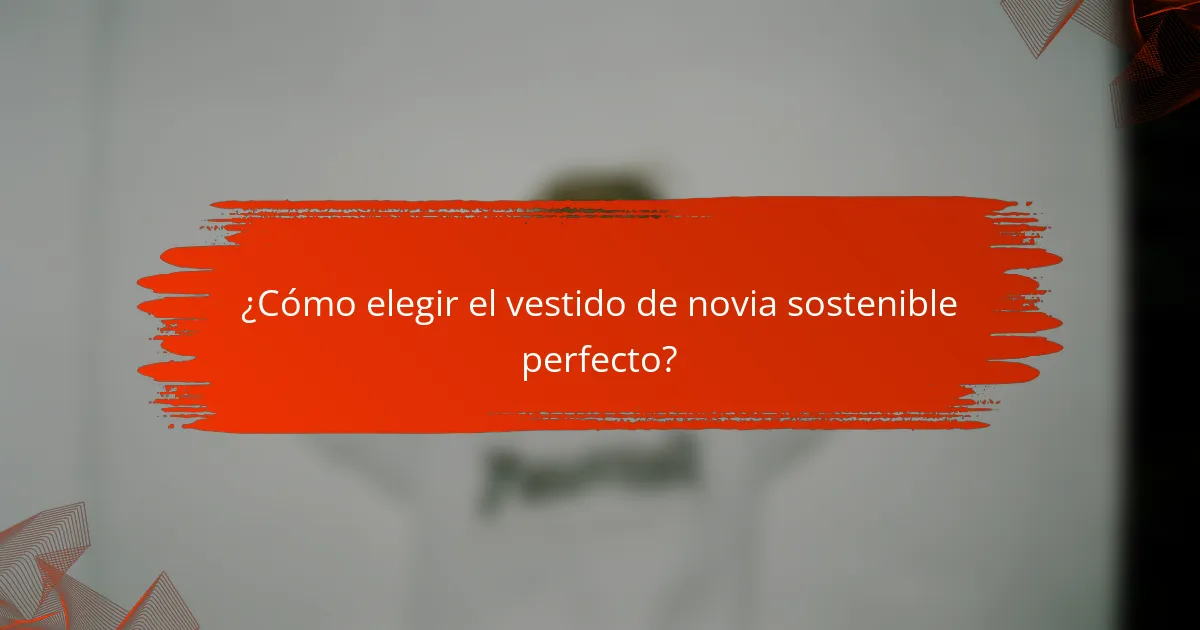 ¿Cómo elegir el vestido de novia sostenible perfecto?