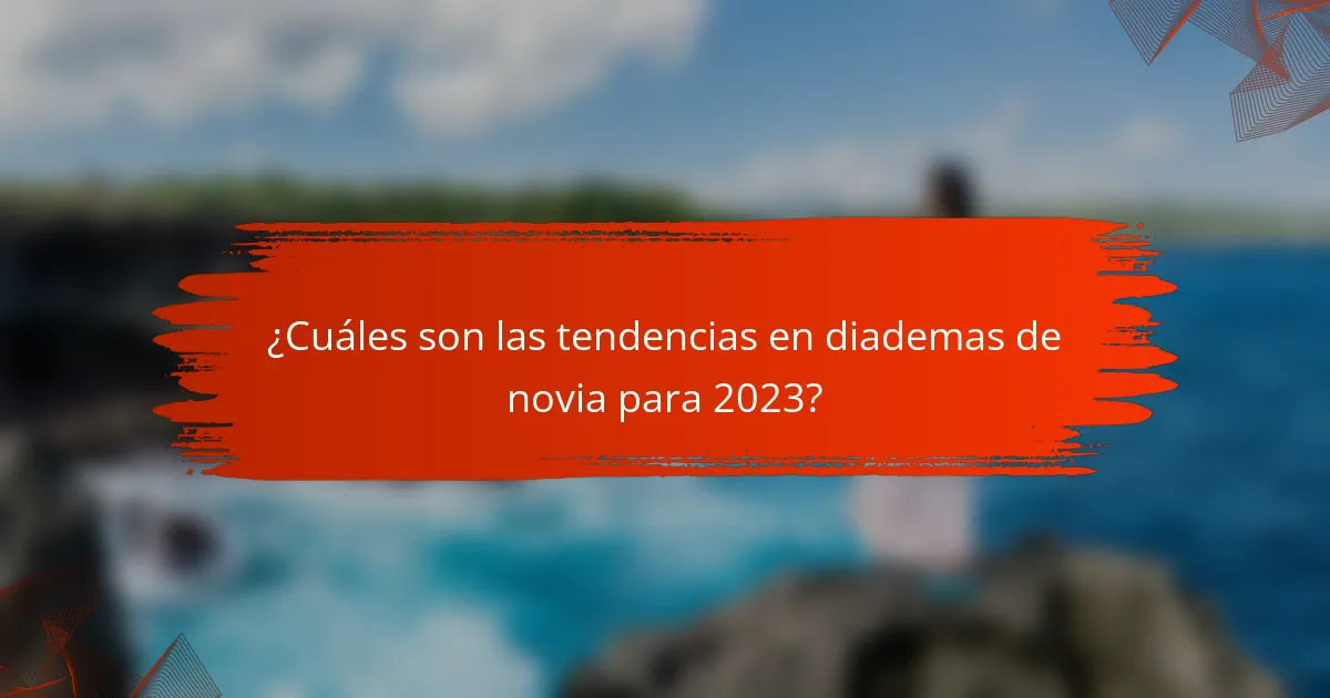 ¿Cuáles son las tendencias en diademas de novia para 2023?