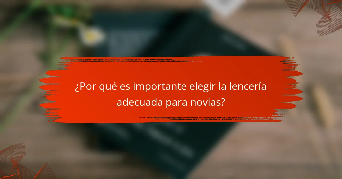 ¿Por qué es importante elegir la lencería adecuada para novias?